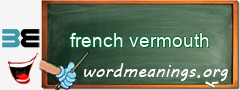 WordMeaning blackboard for french vermouth